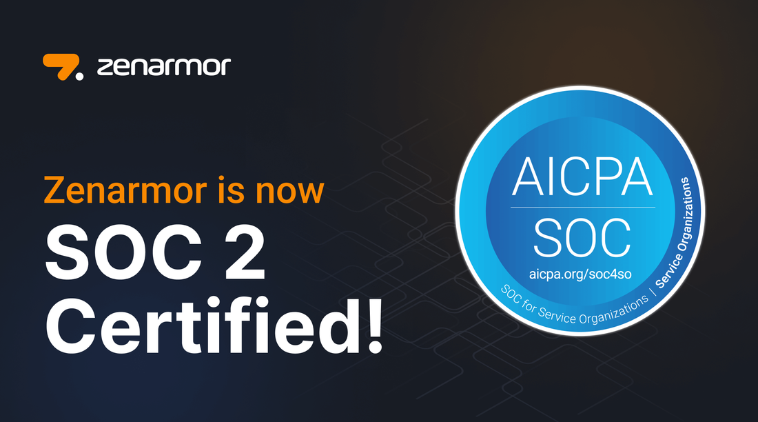 Zenarmor Achieves SOC 2 Certification: A Milestone in Data Security
