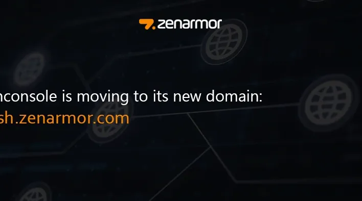 Zenconsole is Moving to its New Domain - dash.zenarmor.com