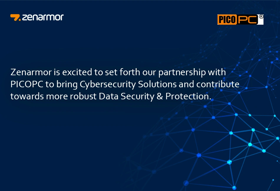 Zenarmor is excited to set forth our partnership with PICOPC to bring Cybersecurity Solutions and contribute towards more robust Data Security & Protection