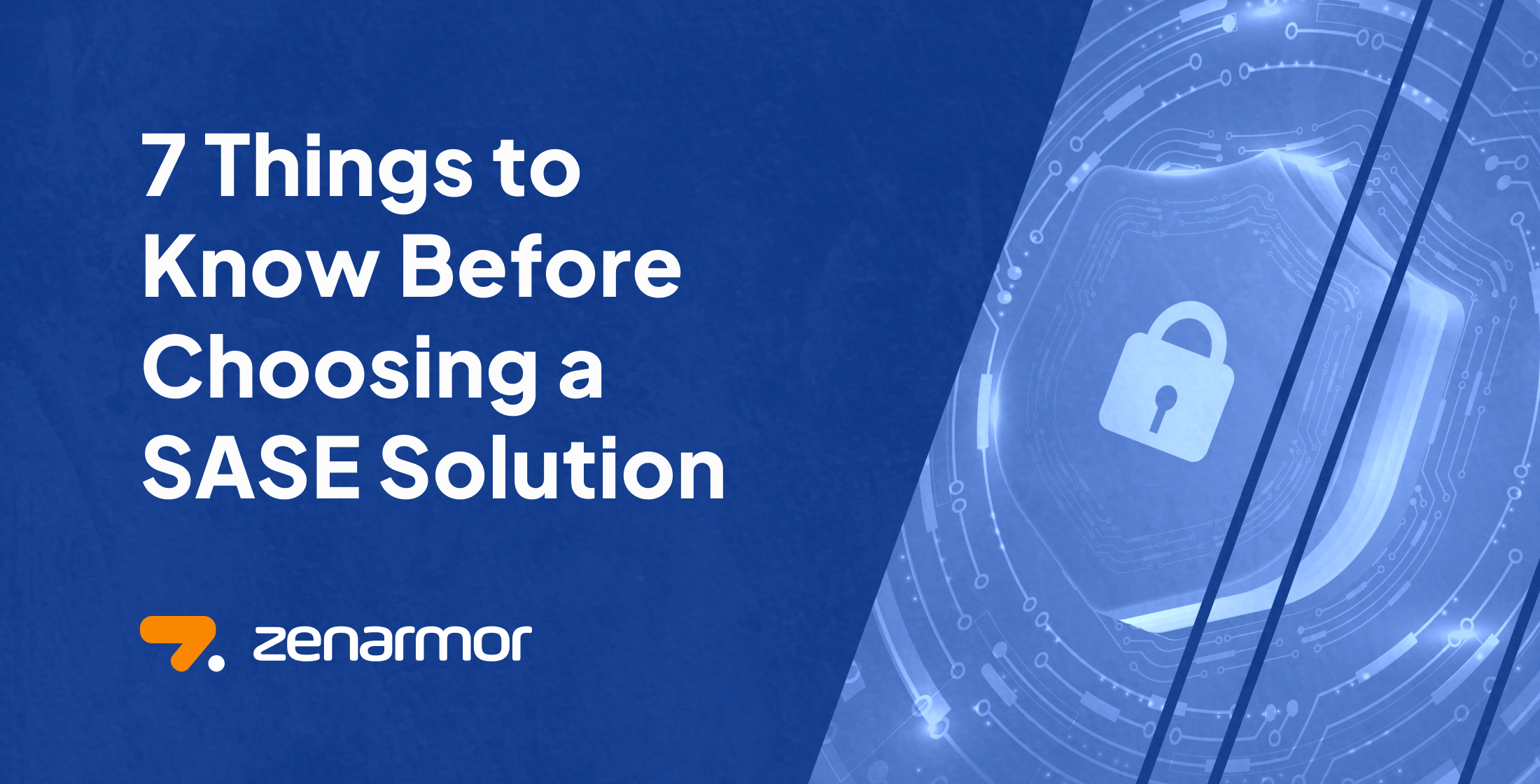 7 Things to Know Before Choosing a SASE Solution